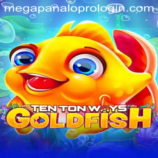 Discover the Exciting World of TenTonWaysGoldfish and MegaPanaloPro